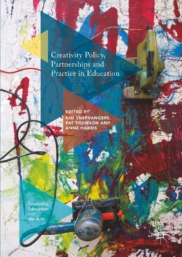 Creativity Policy, Partnerships and Practice in Education