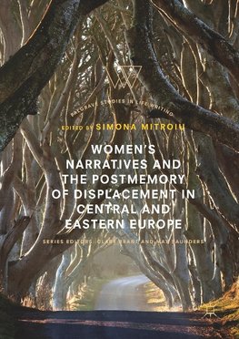 Women's Narratives and the Postmemory of Displacement in Central and Eastern Europe