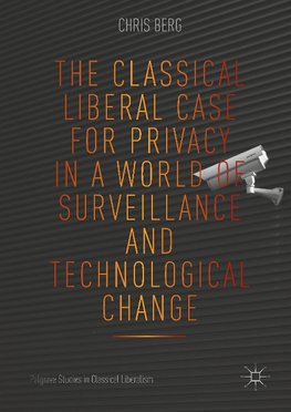 The Classical Liberal Case for Privacy in a World of Surveillance and Technological Change