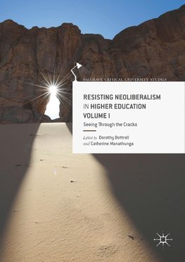 Resisting Neoliberalism in Higher Education Volume I