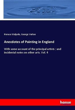 Anecdotes of Painting in England