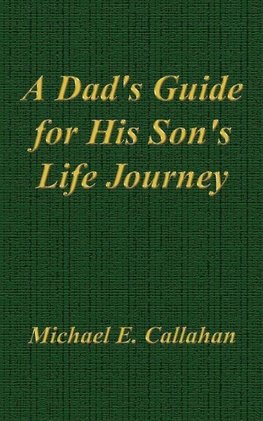 A Dad's Guide for His Son's Life Journey