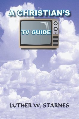 A CHRISTIAN'S TV GUIDE