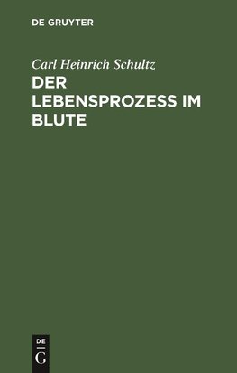 Der Lebensprozess im Blute