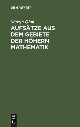 Aufsätze aus dem Gebiete der höhern Mathematik