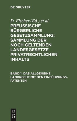 Das allgemeine Landrecht mit den Einführungs-Patenten