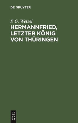 Hermannfried, letzter König von Thüringen