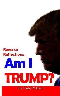 Am I Trump?