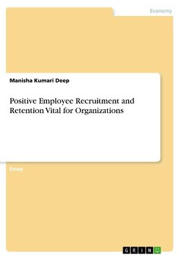 Positive Employee Recruitment and Retention Vital for Organizations