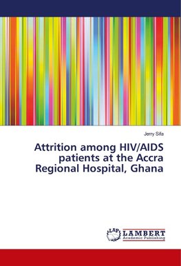 Attrition among HIV/AIDS patients at the Accra Regional Hospital, Ghana