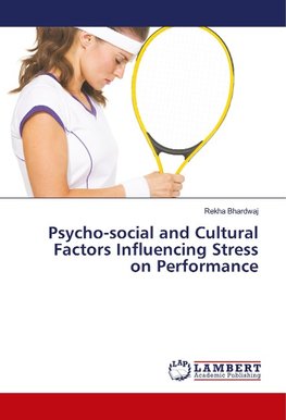 Psycho-social and Cultural Factors Influencing Stress on Performance