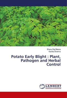 Potato Early Blight : Plant, Pathogen and Herbal Control