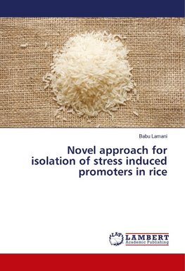 Novel approach for isolation of stress induced promoters in rice