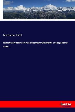 Numerical Problems in Plane Geometry with Metric and Logarithmic Tables