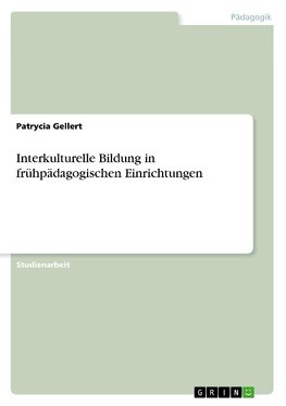 Interkulturelle Bildung in frühpädagogischen Einrichtungen