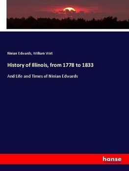 History of Illinois, from 1778 to 1833