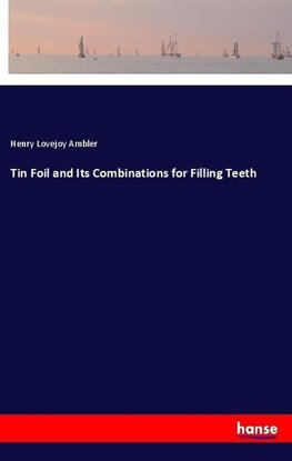 Tin Foil and Its Combinations for Filling Teeth