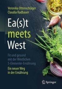 Ea(s)t meets West - Fit und gesund mit der Westlichen 5-Elemente-Ernährung