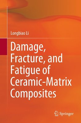 Damage, Fracture and Fatigue of Ceramic-Matrix Composites