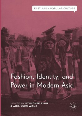 Fashion, Identity, and Power in Modern Asia