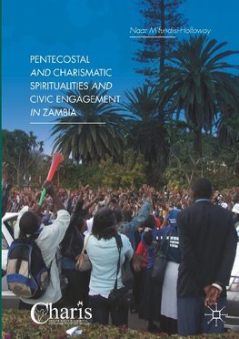 Pentecostal and Charismatic Spiritualities and Civic Engagement in Zambia