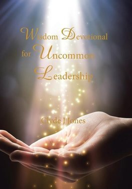 Wisdom Devotional for Uncommon Leadership