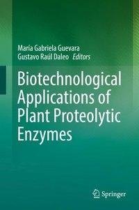 Biotechnological Applications of Plant Proteolytic Enzymes