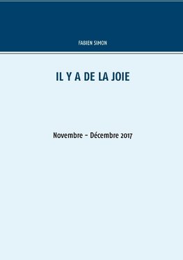 Il y a de la joie. Novembre - Décembre 2017.