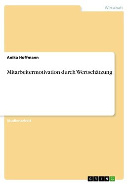 Mitarbeitermotivation durch Wertschätzung