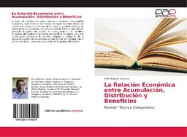 La Relación Económica entre Acumulación, Distribución y Beneficios