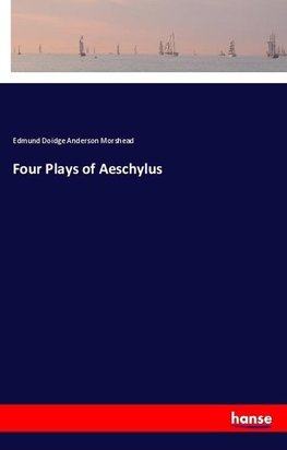 Four Plays of Aeschylus