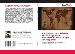 La visión de América en la Segunda Enseñanza en el Siglo XX español