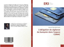 L'obligation de vigilance du banquier dans l'espace CEMAC