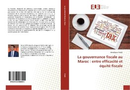 La gouvernance fiscale au Maroc : entre efficacité et équité fiscale