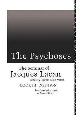 Lacan, J: The Psychoses