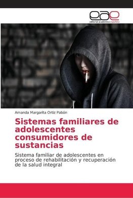 Sistemas familiares de adolescentes consumidores de sustancias