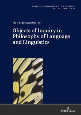 Objects of Inquiry in Philosophy of Language and Linguistics