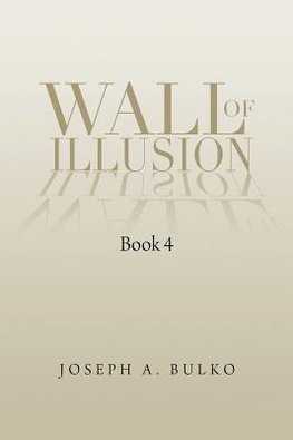 Wall of Illusion Book 4
