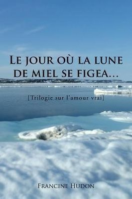 Le Jour Ou La Lune de Miel Se Figea...