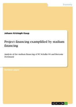 Project financing examplified by stadium financing