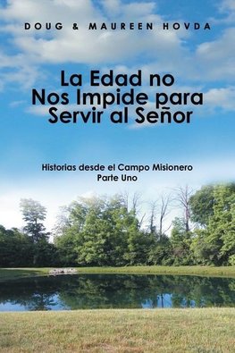 La Edad No Nos Impide Para Servir Al Señor