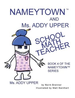 Nameytown and Ms. Addy Upper the School Math Teacher