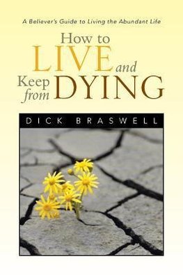 How to Live and Keep from Dying