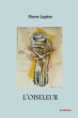 Lepere, P: L'Oiseleur