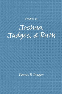 Studies in Joshua, Judges, & Ruth