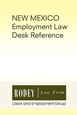 New Mexico Employment Law Desk Reference