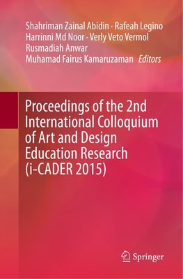 Proceedings of the 2nd International Colloquium of Art and Design Education Research (i-CADER 2015)