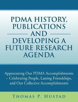 Pdma History, Publications and Developing a Future Research Agenda