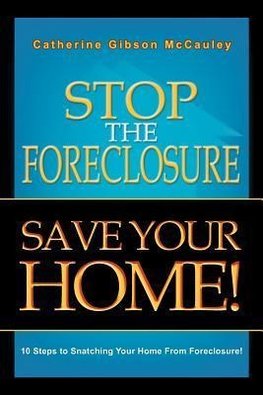 Stop the Foreclosure Save Your Home!