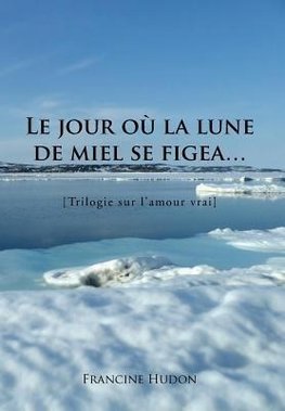 Le Jour Ou La Lune de Miel Se Figea...